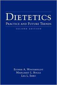 Dietetics Practice and Future Trends, (0763731870), Esther A 