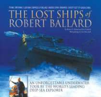 The Lost Ships of Robert Ballard An Unforgettable Underwater Tour by 