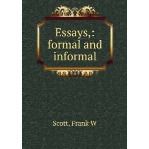  Essays, formal and informal, Frank W. Zeitlin, Jacob 