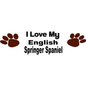  I love my english springer spaniel   Removeavle Wall Decal 