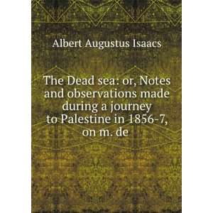   to Palestine in 1856 7, on m. de . Albert Augustus Isaacs Books