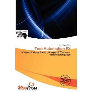  Test Automation FX (9786200486998) Niek Yoan Books