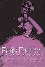 Paris Fashion A Cultural History, (1859739733), Valerie Steele 