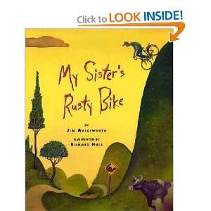    My Sisters Rusty Bike Jim/ Hull, Richard (ILT) Aylesworth Books