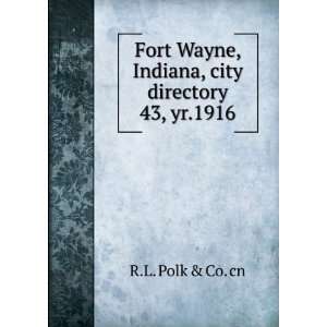  Wayne, Indiana, city directory. 43, yr.1916 R.L. Polk & Co. cn Books
