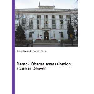  Barack Obama assassination scare in Denver Ronald Cohn 