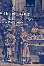 Bitter Living Women, Markets, and Social Capital in Early Modern 