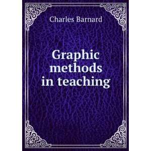  Graphic methods in teaching Charles Barnard Books