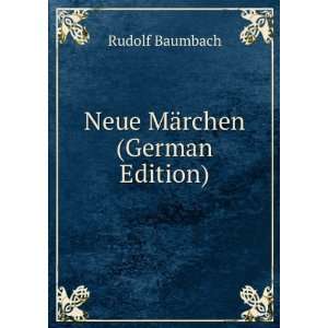  Neue MÃ¤rchen (German Edition) Rudolf Baumbach Books