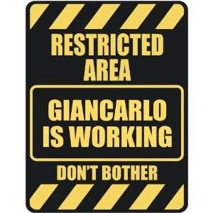   RESTRICTED AREA GIANCARLO IS WORKING  PARKING SIGN 