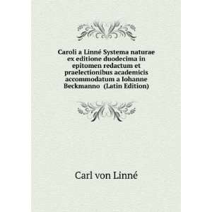   Iohanne Beckmanno (Latin Edition) Carl von LinnÃ© Books