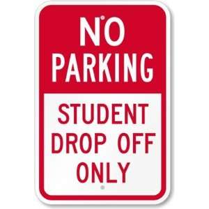  No Parking   Student Drop Off Only Diamond Grade Sign, 18 