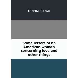   American woman concerning love and other things Biddle Sarah Books
