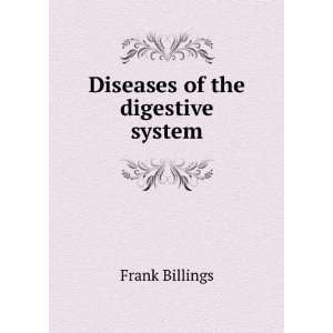  Diseases of the digestive system Frank Billings Books