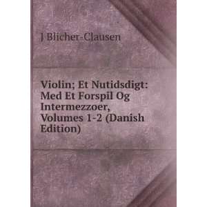   Intermezzoer, Volumes 1 2 (Danish Edition) J Blicher Clausen Books