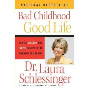 Bad Childhood   Good Life How to Blossom and Thrive in 