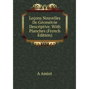   omÃ©trie Descriptive. With Planches (French Edition) A Amiot Books