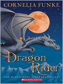   Dragon Rider by Cornelia Funke, Scholastic, Inc 
