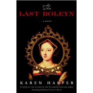 The Last Boleyn[ THE LAST BOLEYN ] by Harper, Karen (Author) Feb 28 06 