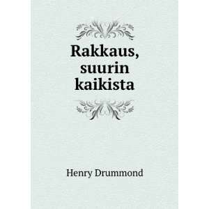  Rakkaus, suurin kaikista Henry Drummond Books