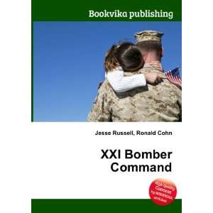  XXI Bomber Command Ronald Cohn Jesse Russell Books