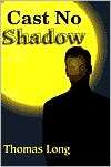 Cast No Shadow The First Book of the Knowing