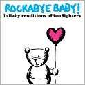 CD Cover Image. Title Rockabye Baby Lullaby Renditions of Foo 