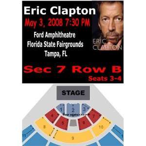  ERIC CLAPTON Tickets   Sec 7 Row B   5/3/08 Tampa FL 