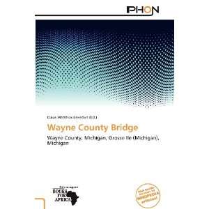    Wayne County Bridge (9786138805472) Claus Matthias Benedict Books