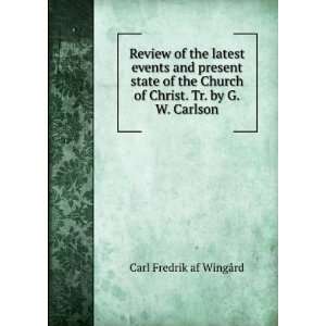   of Christ. Tr. by G.W. Carlson Carl Fredrik af WingÃ¥rd Books