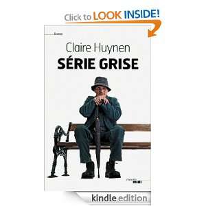 Série grise (French Edition) Claire HUYNEN  Kindle Store
