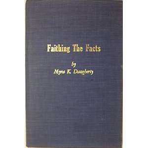  Faithing the Facts Myra K Daugherty Books