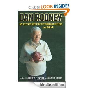 Dan Rooney My 75 Years With the Pittsburgh Steelers and the NFL Dan 