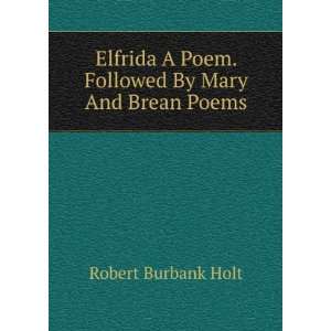   By Mary And Brean Poems. Robert Burbank Holt  Books