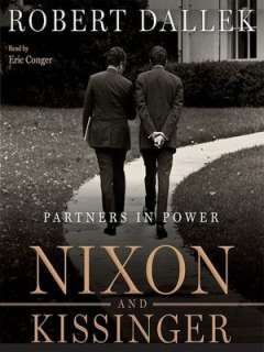   Nixon and Kissinger Partners in Power by Robert 