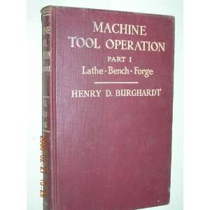  One (Lathe, Bench, Forge, 1947 Printing) Henry D. Burghardt Books