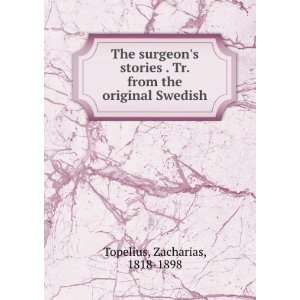 com The surgeons stories . Tr. from the original Swedish Zacharias 