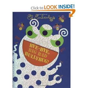  Bye Bye, Big Bad Bullybug [Hardcover] Ed Emberley Books