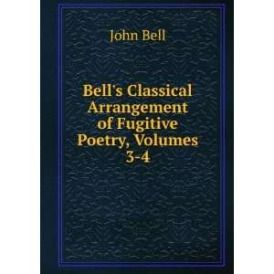  Bells Classical Arrangement of Fugitive Poetry, Volumes 3 