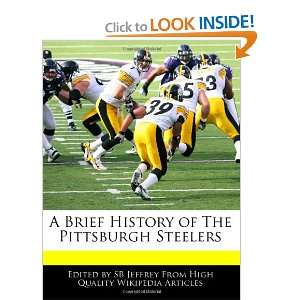   History of The Pittsburgh Steelers (9781240442904) SB Jeffrey Books