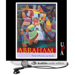  Abraham Trials of Family and Faith (Audible Audio Edition 
