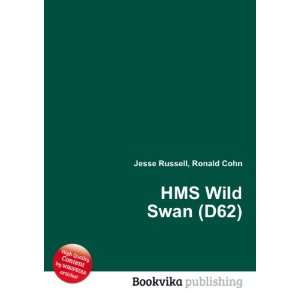  HMS Wild Swan (D62) Ronald Cohn Jesse Russell Books