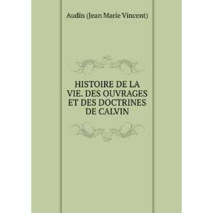   OUVRAGES ET DES DOCTRINES DE CALVIN Audin (Jean Marie Vincent) Books