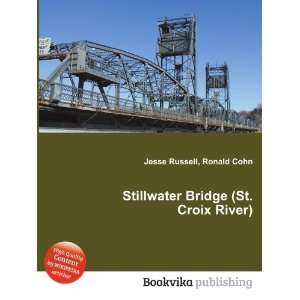  Stillwater Bridge (St. Croix River) Ronald Cohn Jesse 