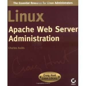  Linux Apache Web Server Administration (Linux Library 