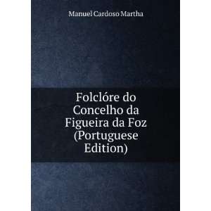   da Figueira da Foz (Portuguese Edition) Manuel Cardoso Martha Books