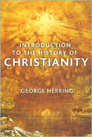 Introduction to the History of Christianity, (0814737005), George 