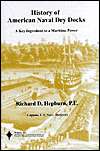 History of American Naval Dry Docks, (0974209104), Richard D. Hepburn 