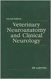 Veterinary Neuroanatomy and Clinical Neurology, (0721630294 