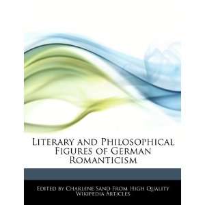   Figures of German Romanticism (9781276153003) Charlene Sand Books